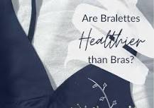 Bras vs Bralettes: Which is Healthier?