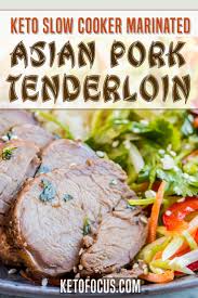 Keto Slow Cooker Marinated Asian Pork Tenderloin Recipe Recipe In 2020 Asian Pork Tenderloin Recipe Keto Recipes Dinner Pork Tenderloin Recipes