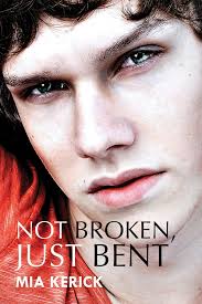 Not Broken, Just Bent eBook by Mia Kerick