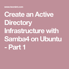 Create An Active Directory Infrastructure With Samba4 On Ubuntu Part 1 Active Directory Samba Server Infrastructure