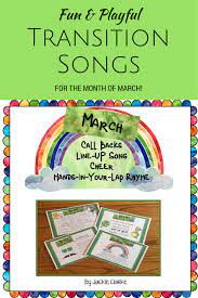 Month By Month March Transition Rhymes Chants Line Up Songs Kindergarten Songs Classroom Chants