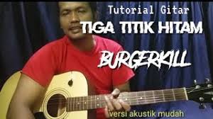 Learn tiga titik hitam faster with songsterr plus plan! Chord Tiga Titik Hitam Burgerkill Tutorial Akustik Gitar Mudah Youtube