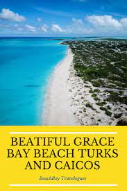 Beatiful Grace Bay Beach Turks And Caicos In 2021 Beaches Turks And Caicos Grace Bay Beach Beaches In The World