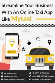 Streamline Your Business With An Online Taxi App Like Mytaxi In 2020 Taxi App App Development Companies App Development Cost