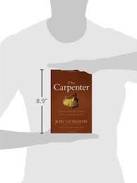 Check spelling or type a new query. The Carpenter A Story About The Greatest Success Strategies Of All Jon Gordon Gordon Jon Blanchard Ken 9780470888544 Amazon Com Books
