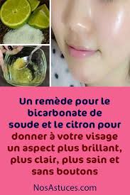Un Remede Pour Le Bicarbonate De Soude Et Le Citron Pour Donner A Votre Visage Un Aspect Bicarbonate De Soude Acne Soin Du Visage Naturel Remede Bouton Visage