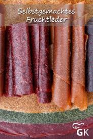 Fruchtleder Selbstgemacht Rezept Rezept In 2020 Fruchtleder Fruchtleder Rezept Fruchte
