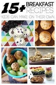 15 Breakfast Recipes Kids Can Make Themselves Breakfast Recipes Kids Recipes Kids Can Make Kids Meals