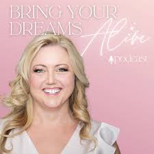 Bring Your Dreams Alive Podcast