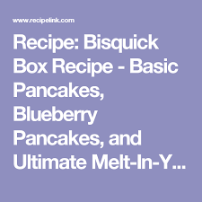 Bisquick Ultimate Pancake Recipe On Box Recipe Bisquick Box Recipe Basic Pancakes Blueberry Pancakes And Ultimate Melt In Your Mouth Pancakes Family S Basic Pancakes Blueberry Pancakes Bisquick