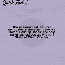 Quick Fact The Geographical Features Mentioned In The Song Take Me Home Take Me Home Facts Songs