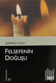 Dost Kitabevi Yayinlari Felsefenin Dogusu Giorgio Colli 2020 Kitap Listeleri Felsefe Kitap