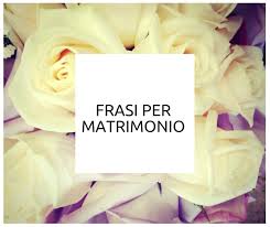 Frasi Online Matrimonio