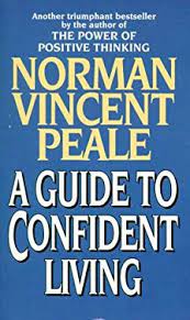 Mar 02, 2021 · being more confident starts with one thing — you. Guide To Confident Living By Norman Vincent Peale 9780449209202 Reviews Description And More Betterworldbooks Com