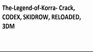 That's just over five days from rime's release last week, tying it with resident evil 7 for the fastest denuvo crack. The Legend Of Korra Crack Codex Skidrow Reloaded 3dm Youtube Video Dailymotion