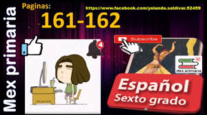 Encuentra todos tus libros de texto de la sep para que los puedas ver desde tu compu, tablet o celular. Espanol 6 Explicacion Y Respuestas Espanol Sexto Grado Pagina 161 162 Espanol 6 Youtube