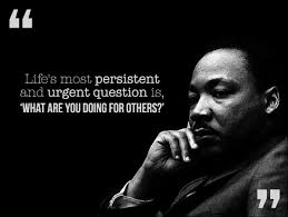 Life S Most Persistent And Urgent Question Is What Are You Doing For Others Buscar Con Google This Or That Questions Martin Luther King Life