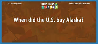 Whether you have a science buff or a harry potter fanatic, look no further than this list of trivia questions and answers for kids of all ages that will be fun for little minds to ponder. Question When Did The U S Buy Alaska