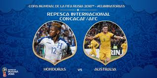 El combinado centroamericano logró remontar un marcador adverso en el segundo tiempo y, con ello, alcanzar el repechaje para el mundial rusia 2018. Repechaje Honduras Australia Mundial Rusia 2018 10 Y 15 De Noviembre