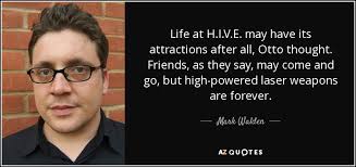 Mark Walden quote: Life at H.I.V.E. may have its attractions after all,  Otto...