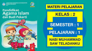 90 soal agama islam kelas 11 semester 1 dan kunci jawaban kurikulum 2013 july 6 2019 by perpuskampus 66 views jangan lupa membaca artikel tentang bisnis di informasi. Pendidikan Agama Islam Kelas 2 Sd Pelajaran 1 Nabi Muhammad Saw Teladanku Pertemuan 1 Youtube