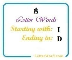 Complete list of eight letter (8 letters) words starting with d for domain names and scrabble with meaning.this list of eight letter words starting with d . Eight Letter Words Starting With I And Ending In D Letterword Com