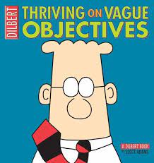 Scott adams is the creator of the dilbert comic strip, and the author of several nonfiction works of satire, commentary, and business. Thriving On Vague Objectives Von Scott Adams Portofrei Bei Bucher De Bestellen