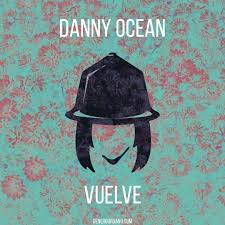 Danny Ocean Vuelve Ernesto Bianchi De vuelta pa' la vuelta. danny ocean vuelve ernesto bianchi