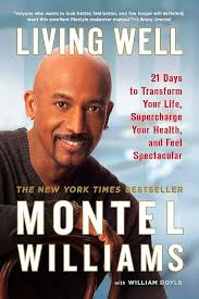 Living Well: 21 Days to Transform Your Life, Supercharge Your Health, and  Feel Spectacular: Williams, Montel, Doyle, William: 9780451225795:  Amazon.com: Books
