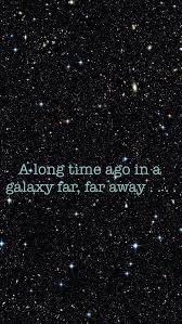 A Long Time Ago In A Galaxy Far Far Away Star Wars Wallpaper Iphone Star Wars Background Star Wars Quotes