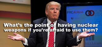 Image result for trump and nuclear weapons
