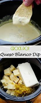 This Crock Pot Queso Blanco Dip Is Amazing Warm Gooey White Cheese With Green Chilies Slow Cooks In Read More Recipes Food Mexican Food Recipes