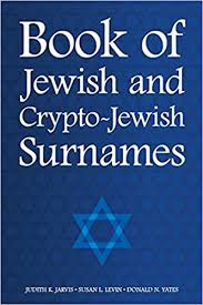 The most common surnames in spanish include garcia, rodríguez, and hernandez. Book Of Jewish And Crypto Jewish Surnames Dna Consultants Series On Consumer Genetics Volume 3 Jarvis Judith K Levin Susan L Yates Donald N 9781985856561 Amazon Com Books