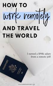 How To Get A Remote Job So You Can Travel The World Remote Jobs Travel Jobs Remote Work