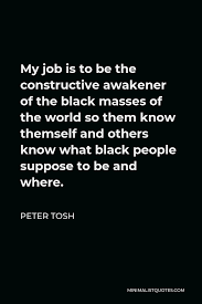 The black masses in still in early access so i'll be up front on the fact it's still got a lot of work before it's done. Peter Tosh Quote My Job Is To Be The Constructive Awakener Of The Black Masses Of The World So Them Know Themself And Others Know What Black People Suppose To Be And