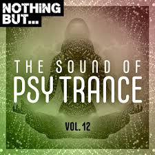 I've listened to the first couple progressive psytrance playlists to death,. Nothing But The Sound Of Psy Trance Vol 12 Album By Various Artists Spotify