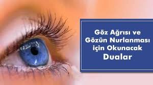 Goz Agrisi Ve Gozun Nurlanmasi Icin Okunacak Dualar Nukteler Com Dua