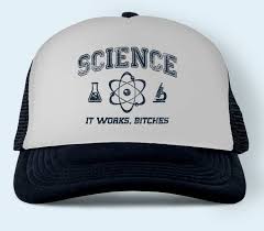 Image result for "science it works bitches"