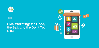 Sms Marketing The Good The Bad And The Don T You Dare