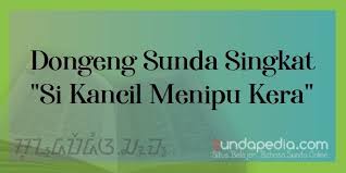 Dongeng dongeng merupakan salah satu cerita rakyat (flolktale) yang cukup beragam ruang lingkupnya bahkan untuk memudahkan penyebutanya, semua cerita lama, termasuk ketiga jenis cerita yang sudah diceritakan di atas sering begitu saja disebut sebagai dongeng. Dongeng Singkat Si Kancil Menipu Kera Bahasa Sunda Peucang Nipu Monyet Sundapedia Com