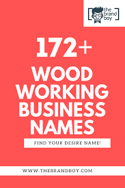 472 Best Wood Working Business Names Thebrandboy Com Catchy Business Name Ideas Cute Business Names Business Names