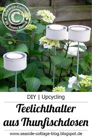 Upcycling Diy Gartenlichter Aus Thunfischdosen Gartenlicht Garten Upcycling Garten Deko