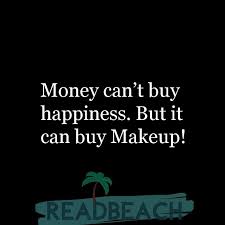 We did not find results for: Money Can T Buy Happiness But It Can Buy Makeup Readbeach Com