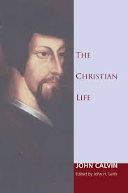 The Christian Life by John Calvin, Paperback