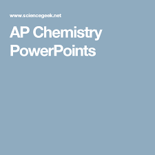 Ap Chemistry Powerpoints Ap Chemistry Chemistry Teaching Chemistry
