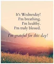 Heaven knows the difference between sunday morning and wednesday afternoon. 25 Inspiring Happy Wednesday Quotes To Share Grateful Quotes Good Morning Quotes Wednesday Quotes
