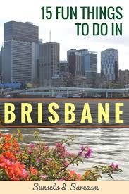 15 Fun Things To Do In Brisbane Australia The Capital City Of Queensland Includes Brisbane Cafes Things To Do In Brisbane Brisbane Nightlife Fun Things To Do