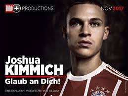 Здесь вы узнаете всё о йозуа киммихе! Joshua Kimmich Glaub An Dich Neue Video Serie Von Bild Ab 20 November 2017 Exklusiv Bei