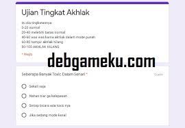 Contohnya adalah ujian tingkat ketololan. Link Tes Ujian Tingkat Akhlak Kalian Docs Google Form Debgameku