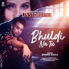 Choot yo yo honey singh volume 1 new latest song 2018. Bhul Di Na Tu Bhinda Aujla Shubhita Gill Mp3 Song Download Mr Jatt Im